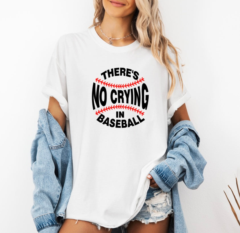 There's No Crying In Baseball Tee