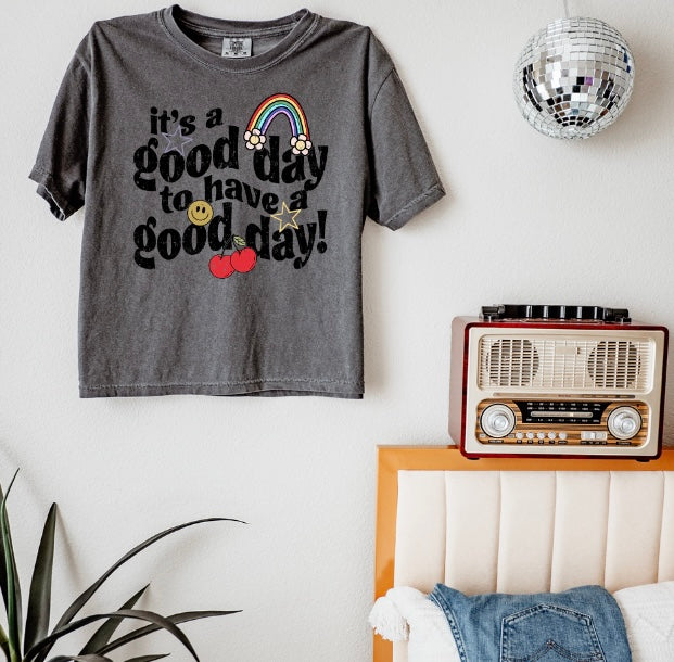 It's A Good Day To Have A Good Day Boxy Tee