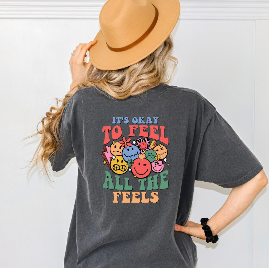 It's Okay To Feel All The Feels Tee