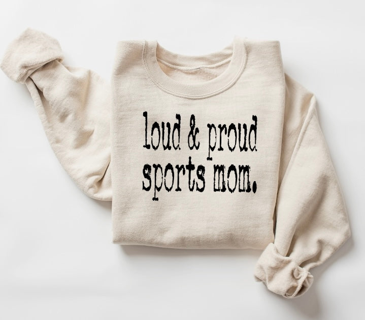 Loud & Proud Sports Mom Crewneck