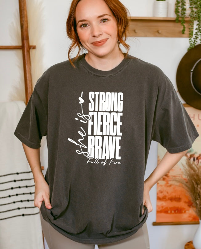 She Is Strong Fierce Brave Full of Fire Tee