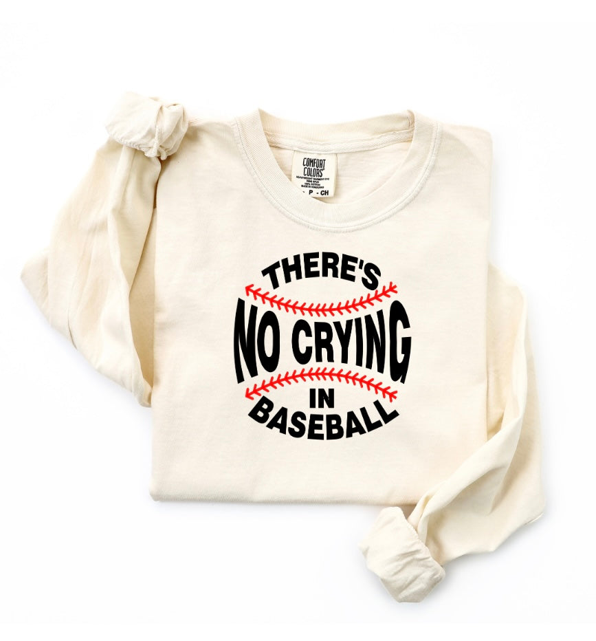 There's No Crying In Baseball Long Sleeve Tee