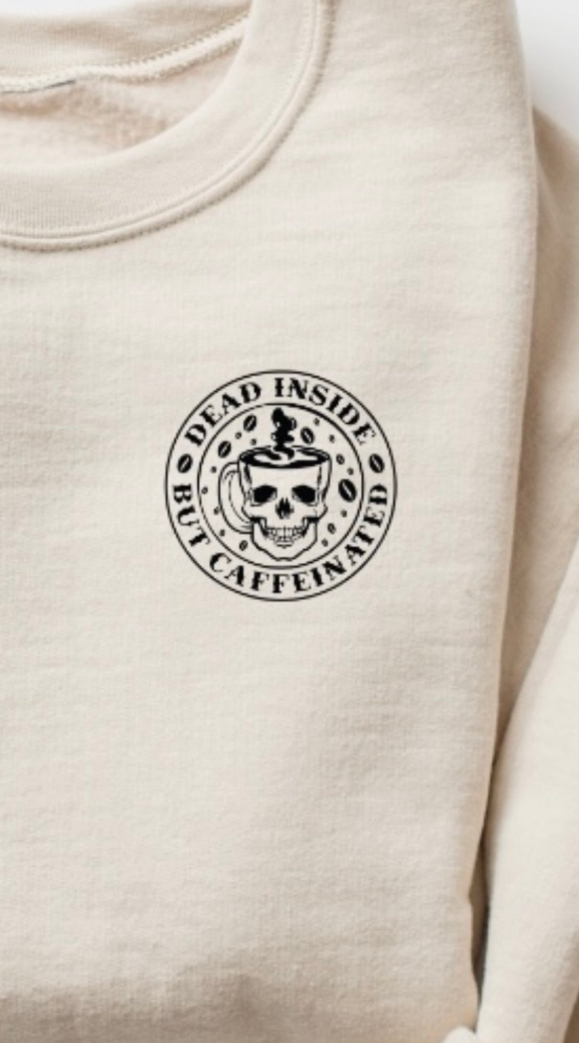Dead Inside But Caffeinated Crewneck