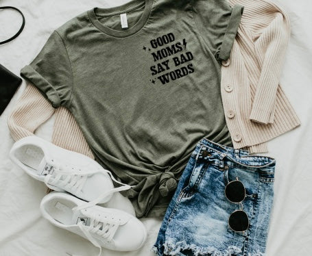 Good Moms Say Bad Words Tee
