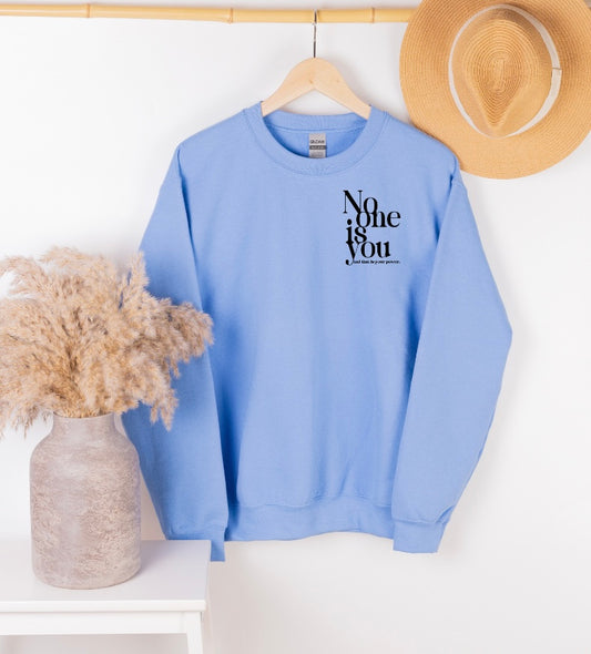 No one is you... and that is your power Crewneck