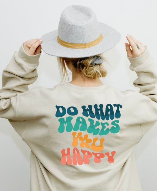 Do What Makes You Happy Crewneck