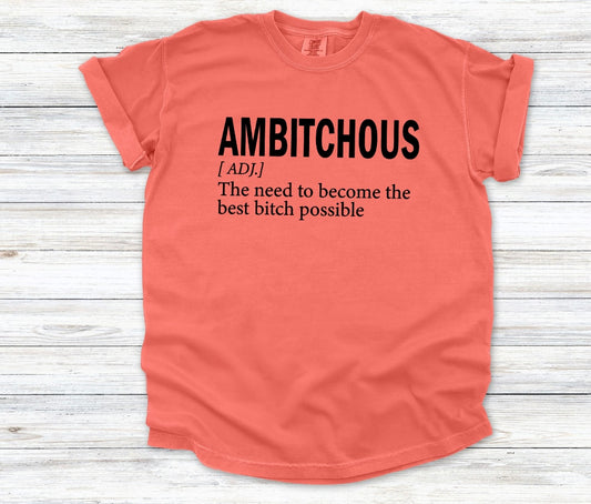 Ambitchous Tee