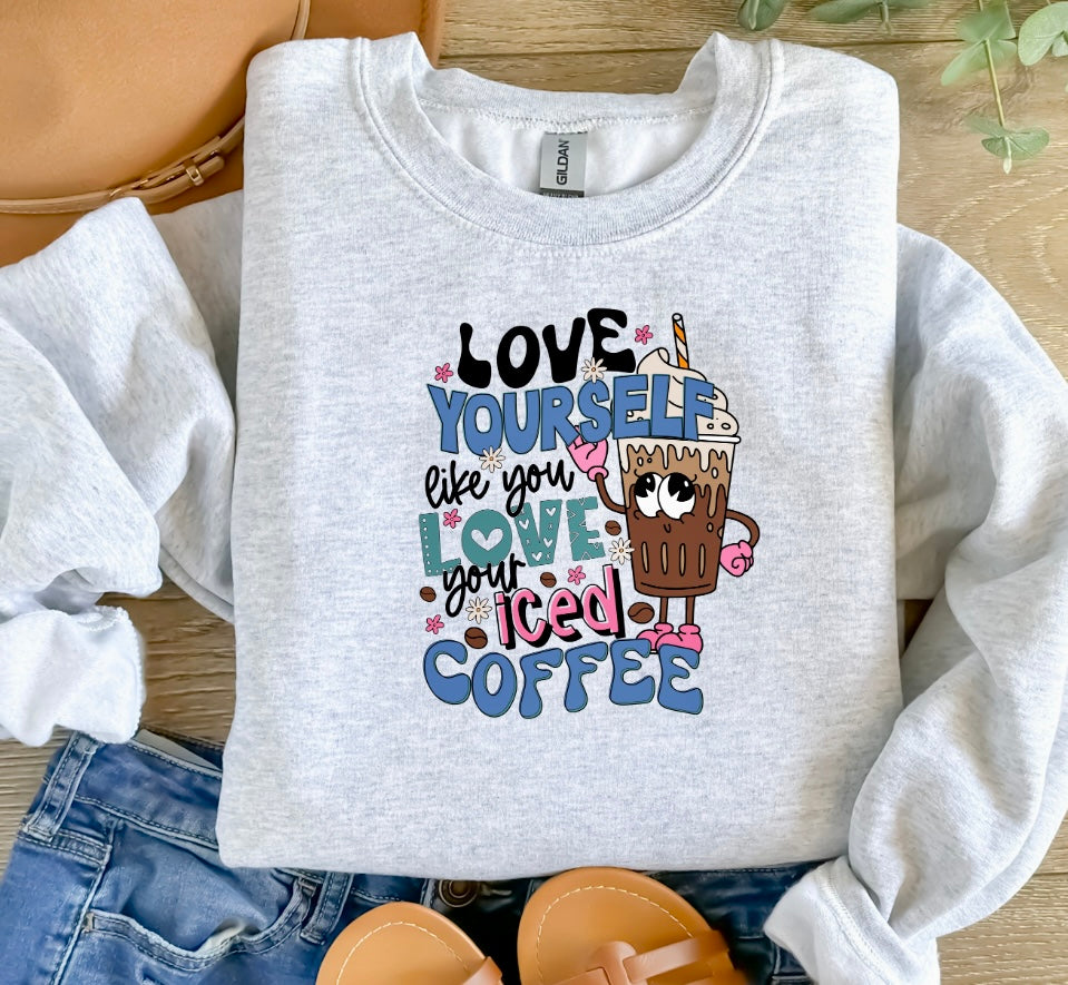 Love Yourself Like You Love Your Iced Coffee Crewneck