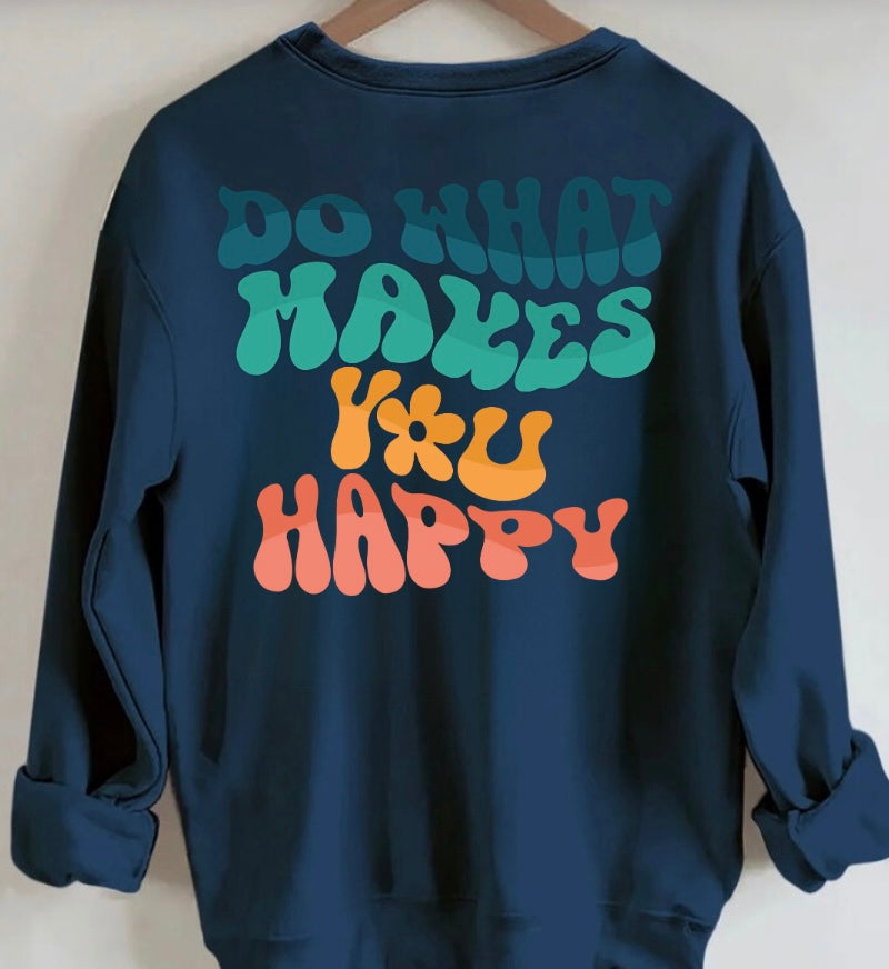 Do What Makes You Happy Crewneck