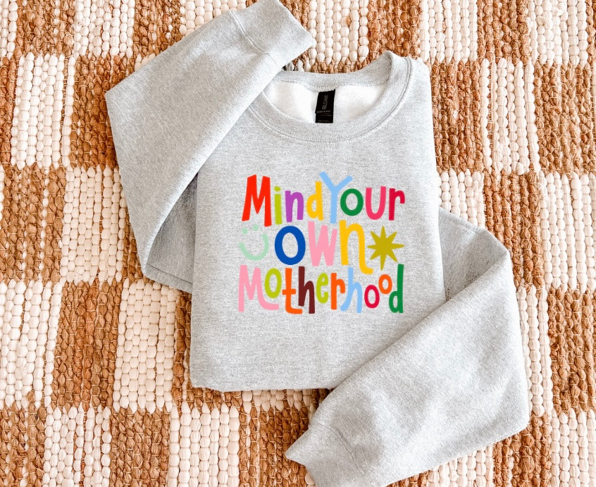 Mind Your Own Motherhood