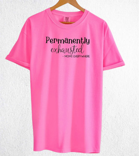 Permanently Exhausted Tee