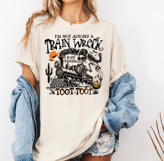 I'm Not Always A Train Wreck Tee