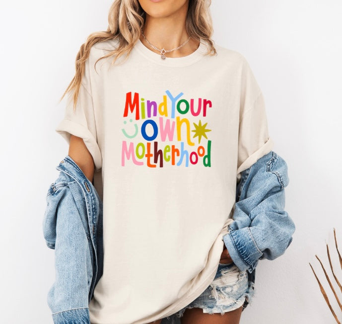 Mind Your Own Motherhood