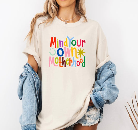 Mind Your Own Motherhood