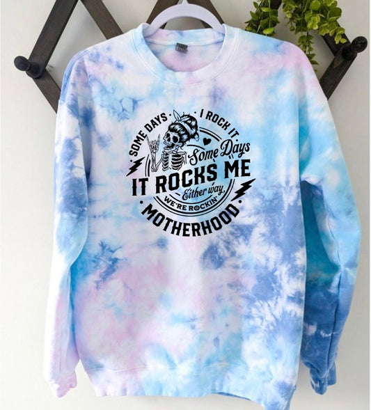 Some Days I Rock It... Tie Dye Crewneck