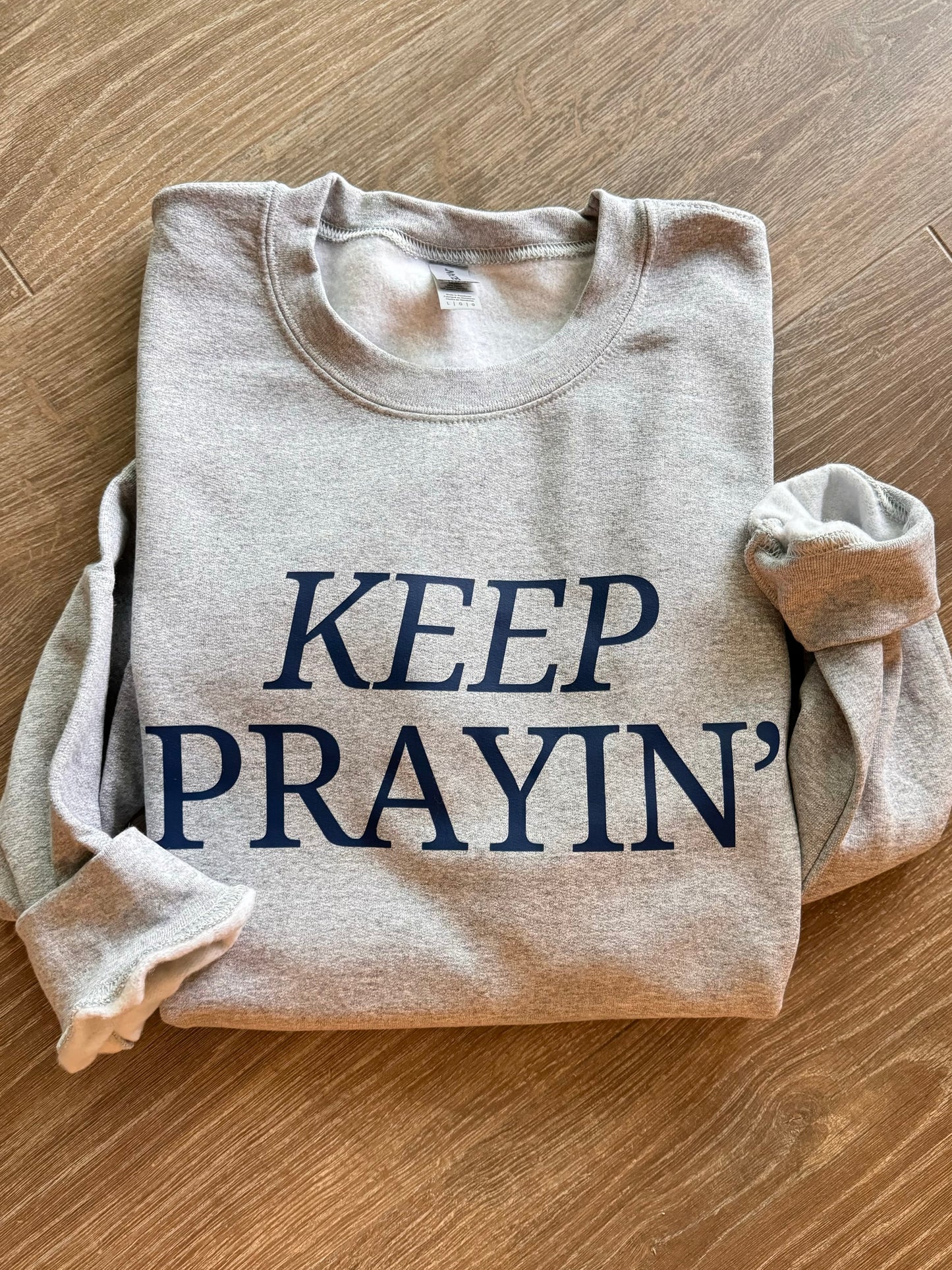 Keep Prayin' Crewneck