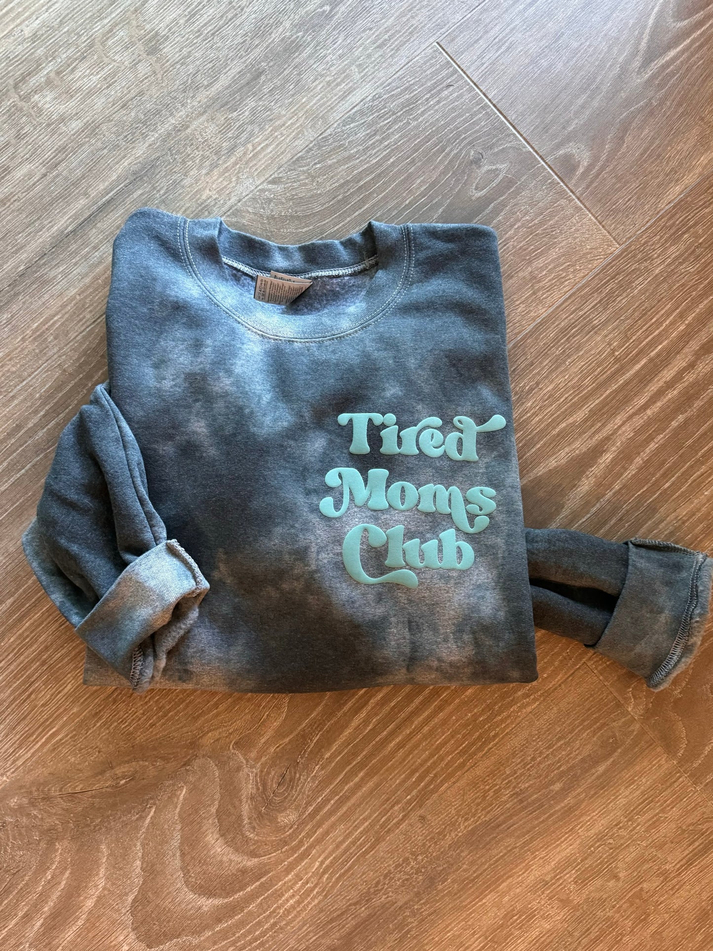 Tired Moms Club Tie Dye Crewneck