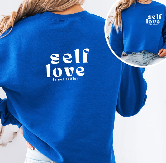 Self Love Is Not Selfish Crewneck