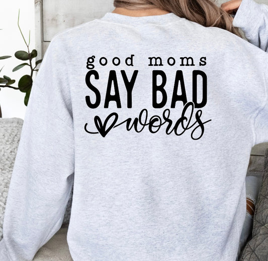 Good Moms Say Bad Words Crewneck