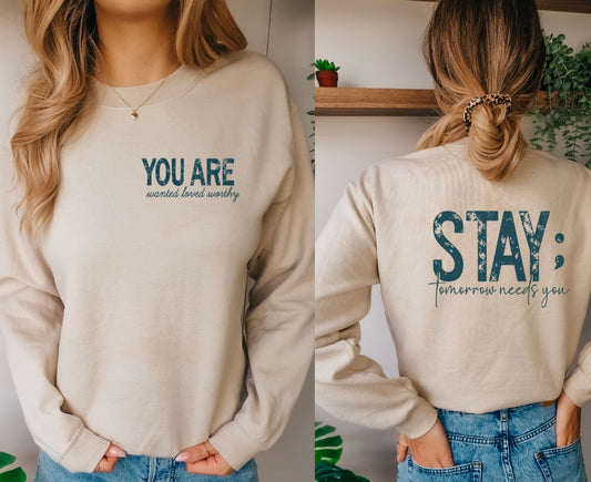 Stay ; Tomorrow Needs You Crewneck