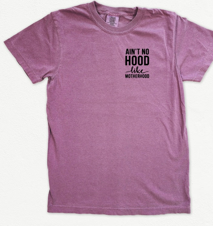 Ain't No Hood Like Motherhood Tee