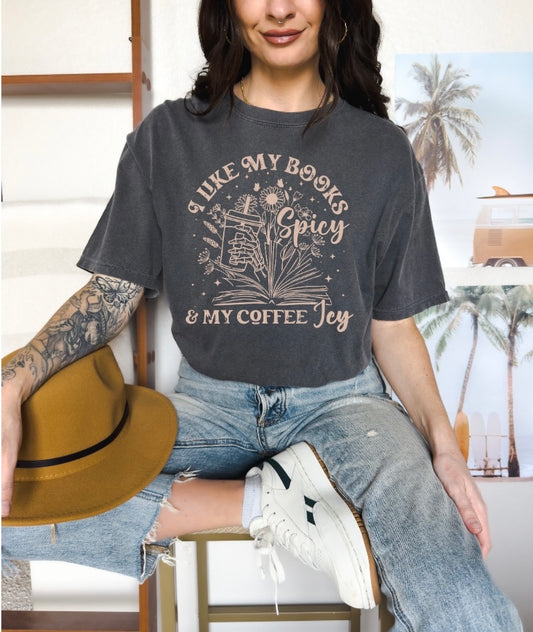 I Like My Books Spicy & My Coffee Icy Tee