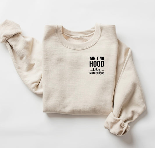 Ain't No Hood Like Motherhood Crewneck