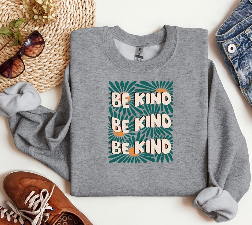 Be Kind Be Kind Be Kind Crewneck