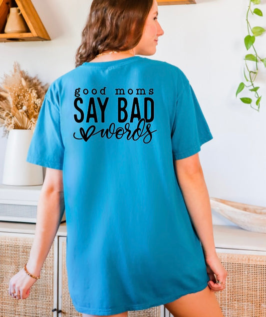 Good Moms Say Bad Words Tee