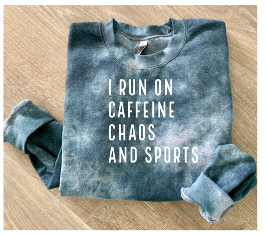 I Run On Caffeine Chaos And Sports Tie Dye Crewneck