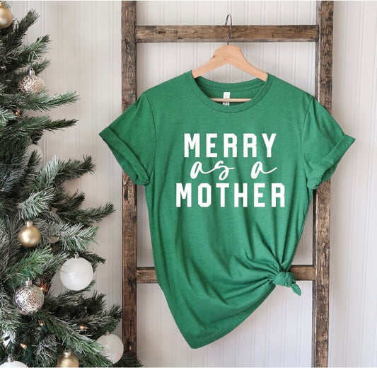 Merry as a Mother Tee