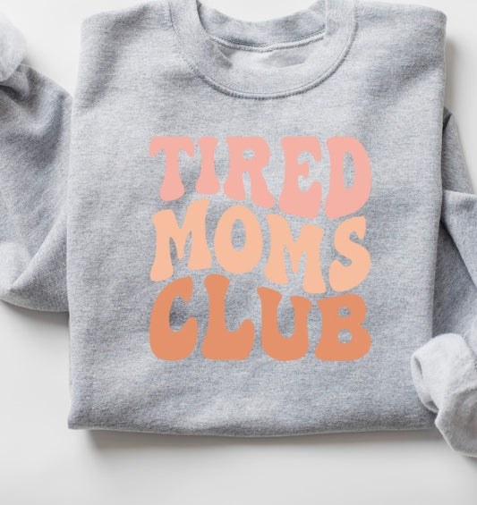 Tired Moms Club Crewneck