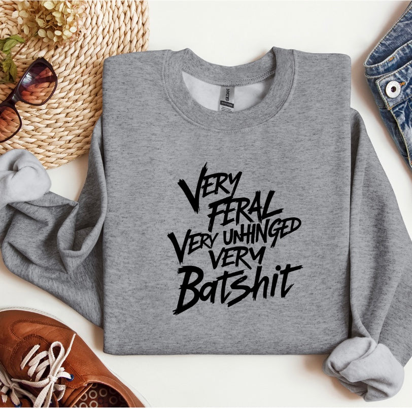 Very Feral Very Unhinged Very Batshit Crewneck