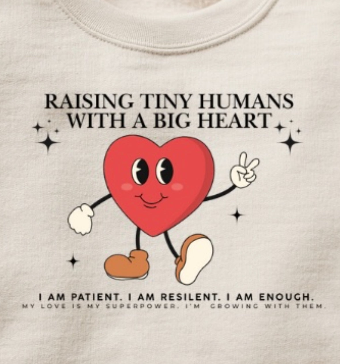 Raising Tiny Humans With a Big Heart Crewneck