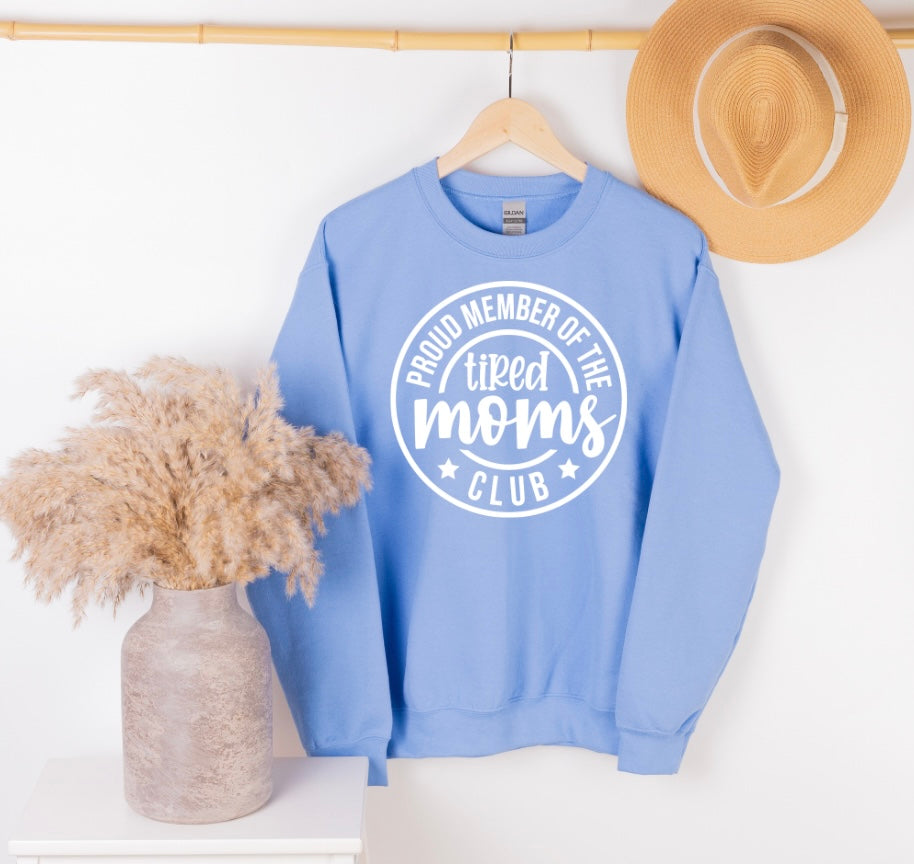 Proud Member of the Tired Moms Club Crewneck