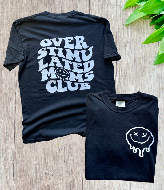 Over Stimulated Moms Club Tee