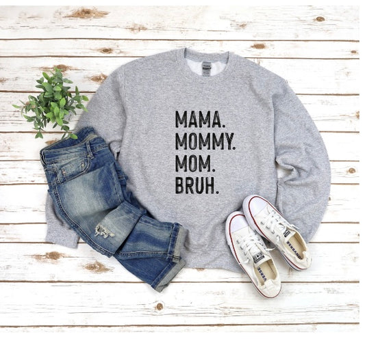 Mama Mommy Mom Bruh Crewneck